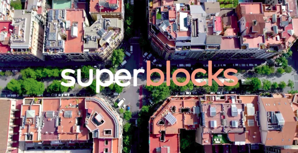 Barcelona’s Superblocks: Change the Grid, Change Your Neighborhood