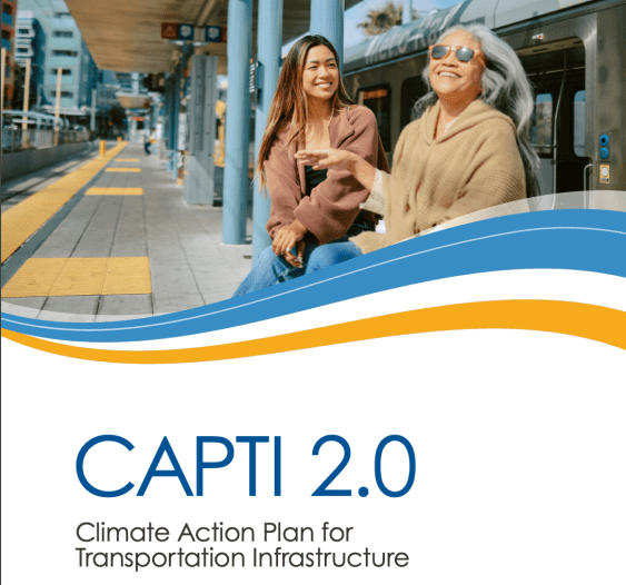 State Releases CAPTI 2.0, a Document to Align the State’s Climate Goals and Transpo. Spending